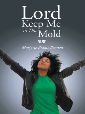 cover image of Lord Keep Me in This Mold